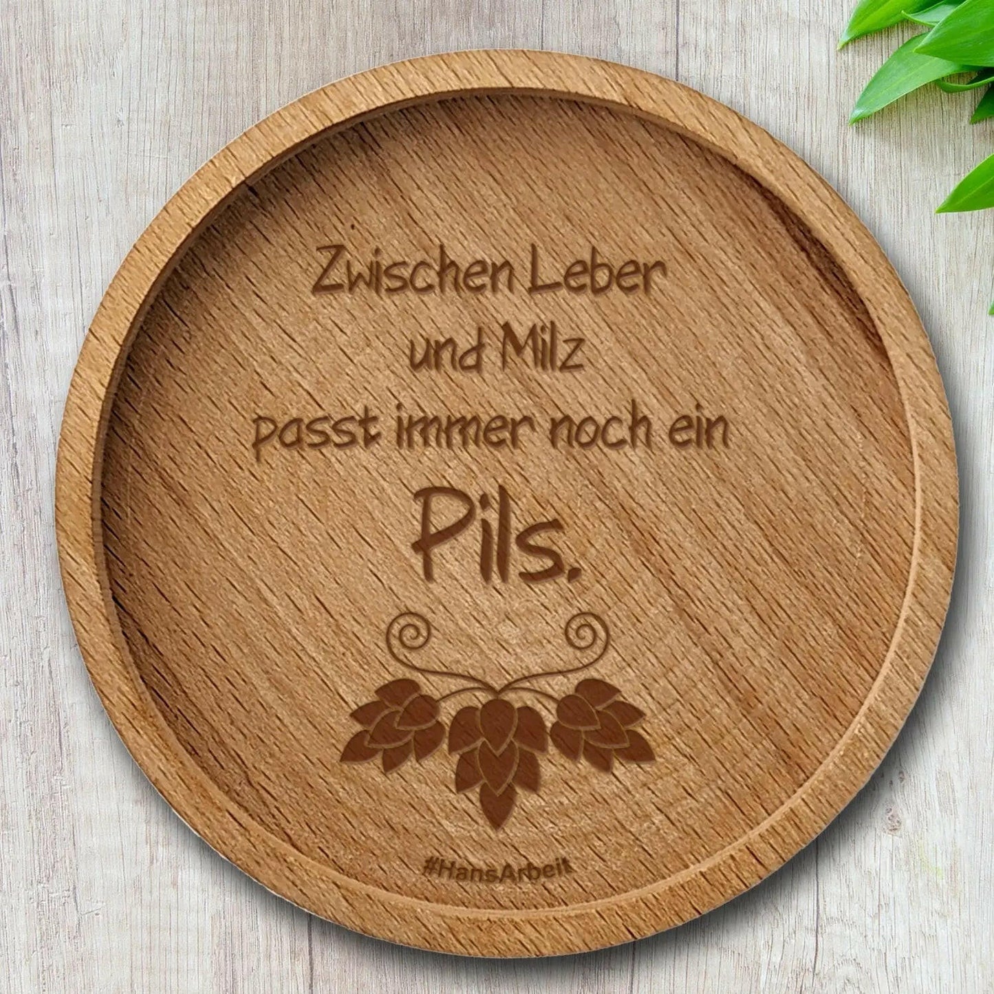 "Zwischen Leber und Milz passt immer noch ein Pils" - Personalisierter Holzuntersetzer zum Vatertag Buche