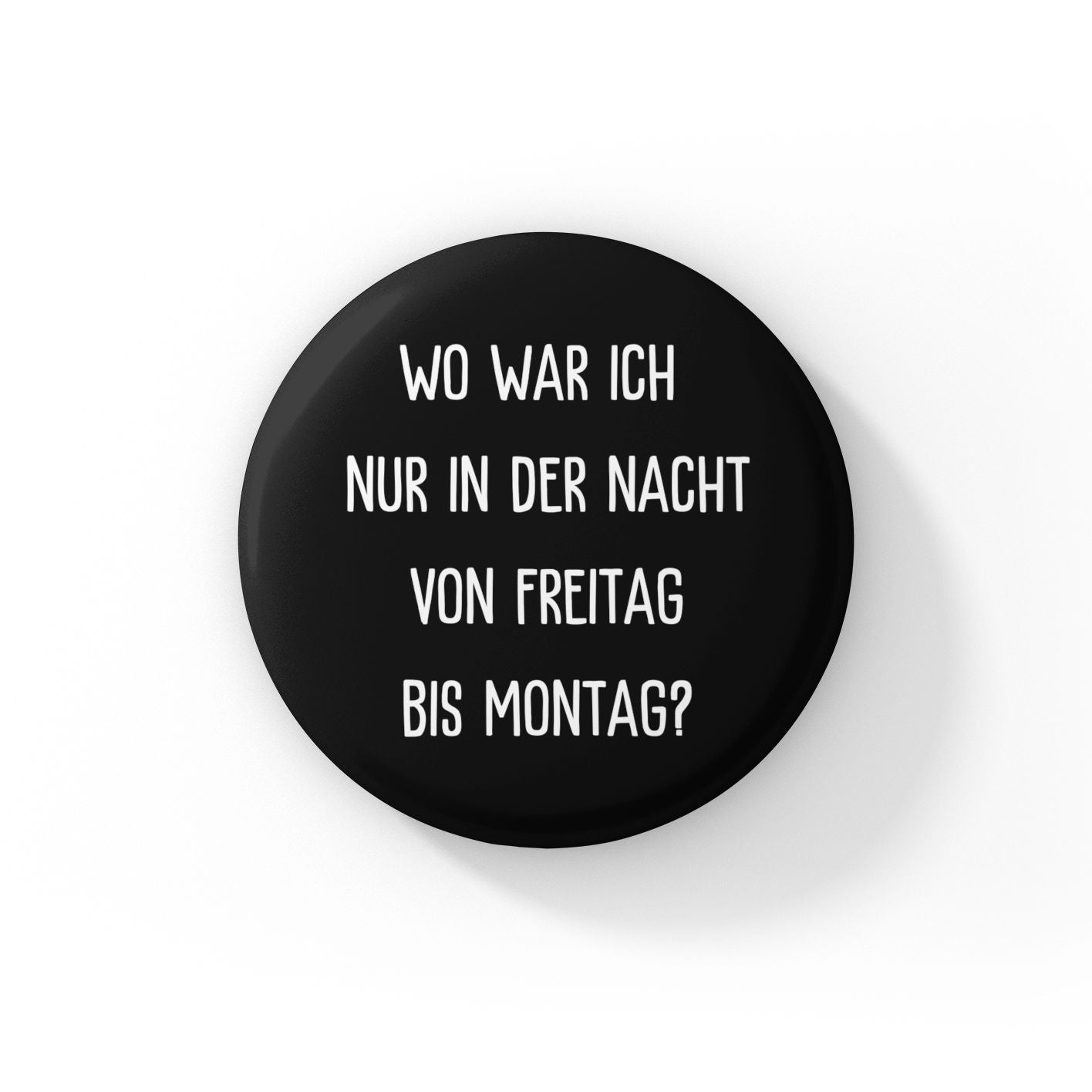 "Wo war ich nur..." Ansteckbutton (Ø 25 mm) von #HansArbeit